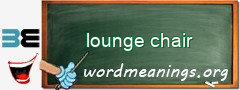 WordMeaning blackboard for lounge chair